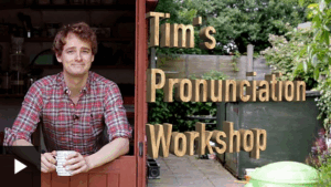 Tim&rsquo;s Pronunciation Workshop