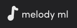 Melody.ml